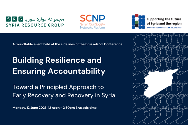 Building Resilience and Ensuring Accountability: Toward a Principled Approach to Early Recovery and Recovery in Syria – A Side Event to the Brussels VII Conference